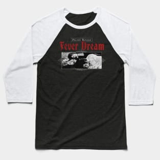 Fever dream Baseball T-Shirt